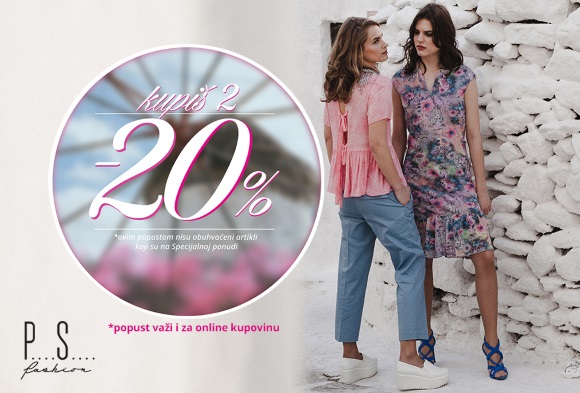 P....S....Fashion akcija - KUPIŠ 2 -20%