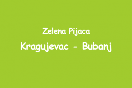 Zelena pijaca - Kragujevac Bubanj