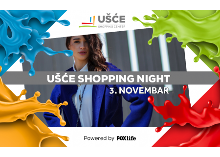 Šoping do ponoći 3. novembra u UŠĆU