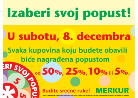 NOVOSTI U MERKURU  IZABERITE SVOJ POPUST U SUBOTU, 08. 12. 2012.
