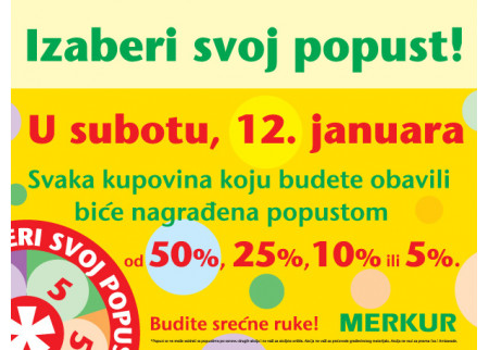 NOVOSTI U MERKURU  IZABERITE SVOJ POPUST U SUBOTU, 12. 01. 2013.