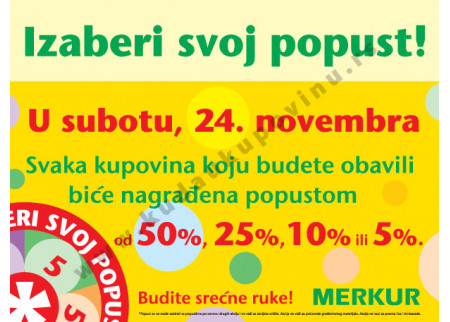 NOVOSTI U MERKURU  IZABERITE SVOJ POPUST U SUBOTU, 24. 11. 2012.