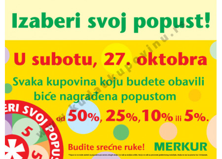 NOVOSTI U MERKURU  IZABERITE SVOJ POPUST U SUBOTU, 27. 10. 2012.