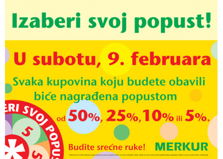 AKCIJA U MERKURU IZABERITE SVOJ POPUST U SUBOTU, 9. 2. 2013.