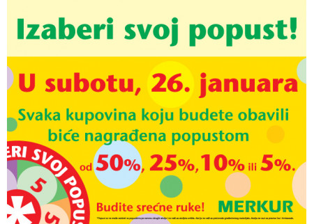 AKCIJA U MERKURU IZABERITE SVOJ POPUST U SUBOTU, 26. 1. 2013.