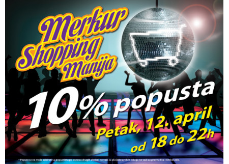 Merkur Shopping Manija u petak, 12. aprila 2013.