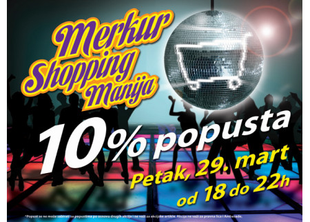 Merkur Shopping Manija u petak, 29. marta 2013.