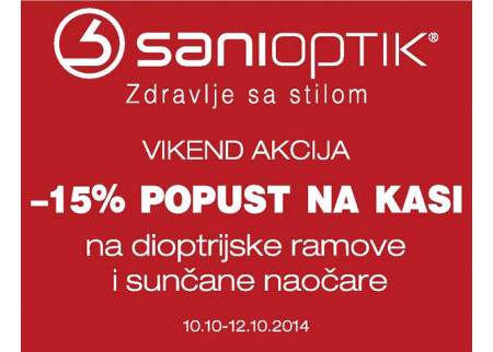 Vikend akcija u prodavnici Sani Optik!