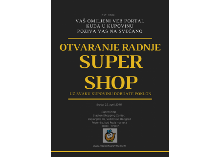 Pozivamo vas na svečano otvaranje Super Shopa
