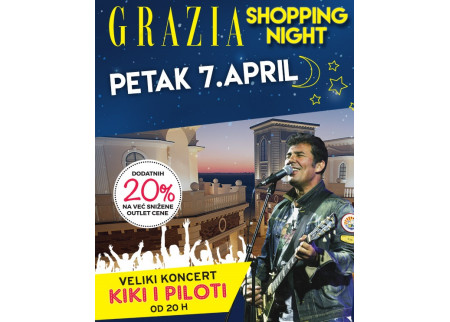 Grazia Shopping Night - Veliki koncert KIKI I PILOTI