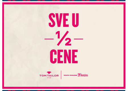 Tom Tailor - Sve u 1/2 cene!